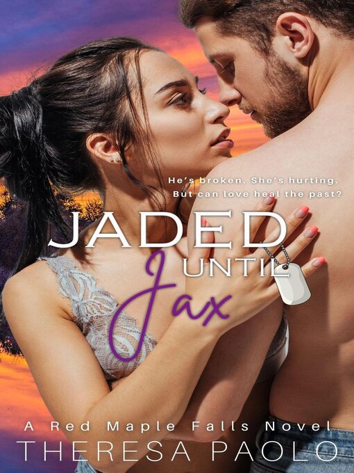 Title details for Jaded Until Jax by Theresa Paolo - Wait list